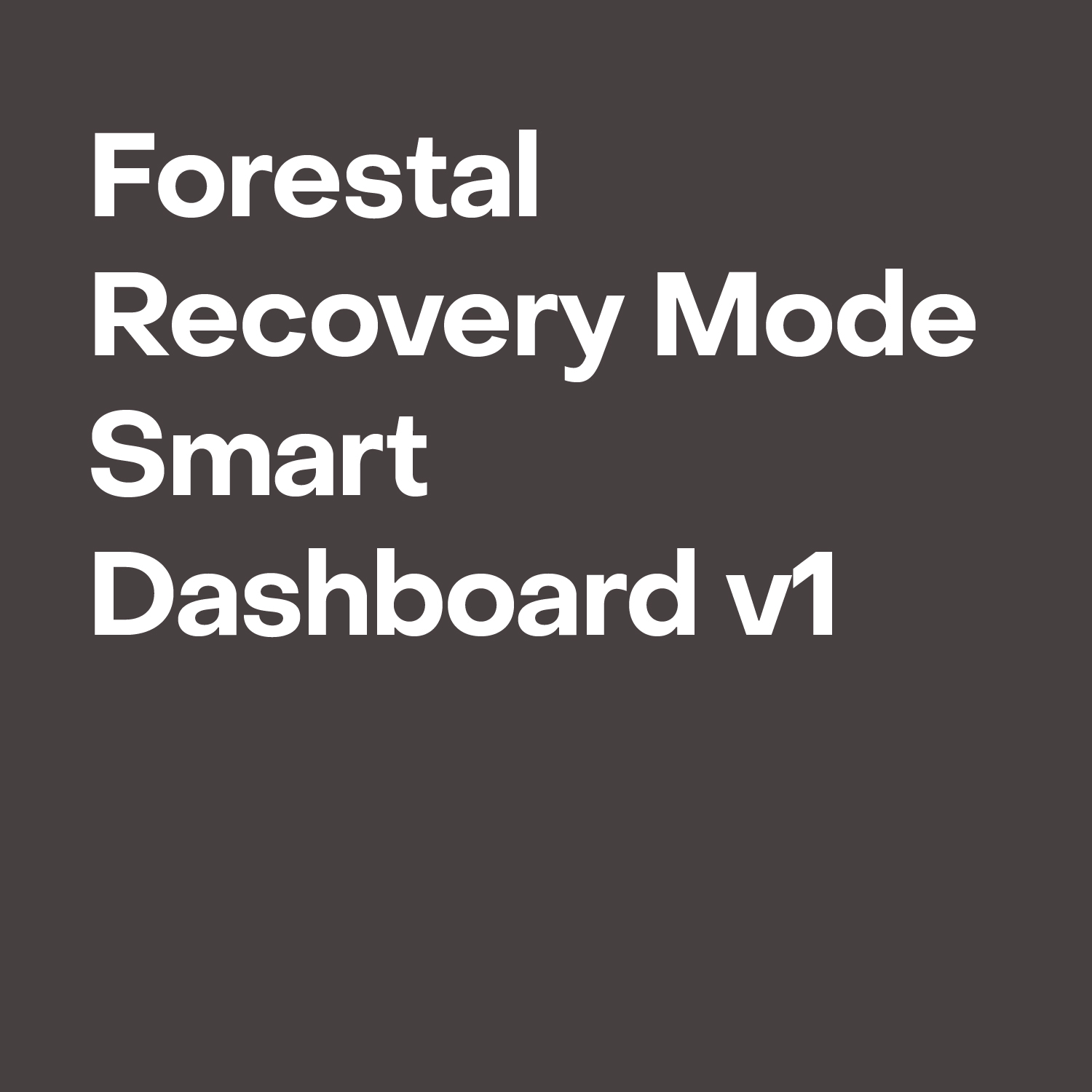 Forestal Recovery Mode Smart Dashboard v1.0